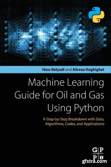 Machine Learning Guide for Oil and Gas Using Python