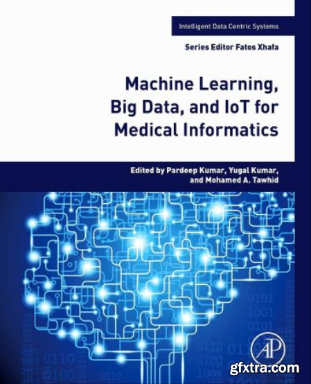 Machine Learning, Big Data, and IoT for Medical Informatics (True EPUB)