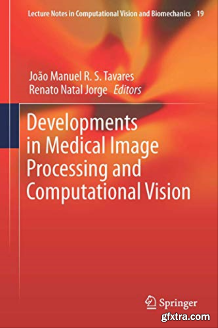 Developments in Medical Image Processing and Computational Vision