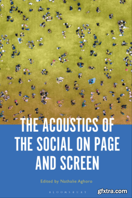 The Acoustics of the Social on Page and Screen (True PDF)