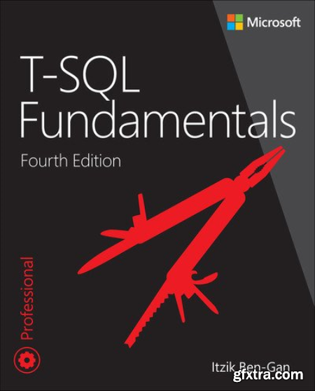 T-sql Fundamentals (Developer Reference), 4th Edition