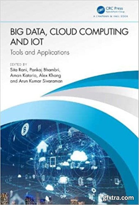 Big Data, Cloud Computing and IoT Tools and Applications