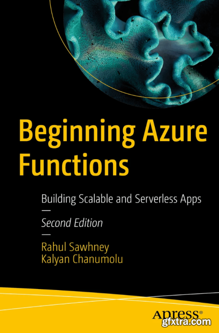 Beginning Azure Functions Building Scalable and Serverless Apps, 2nd Edition