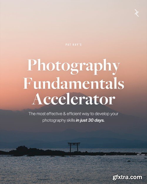 Pat Kay - 30 Day Photography Fundamentals Accelerator