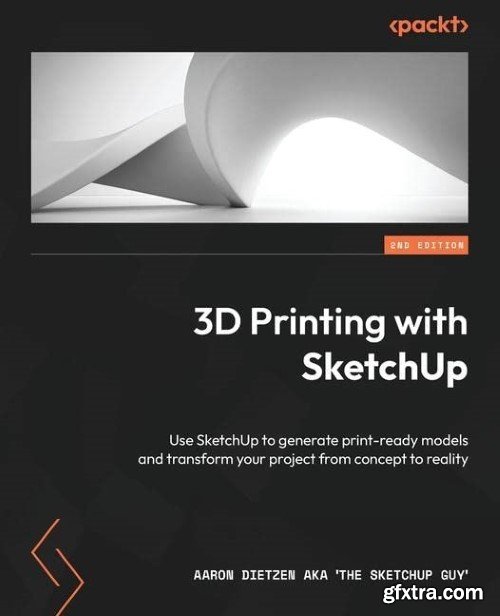 3D Printing with SketchUp, 2nd edition