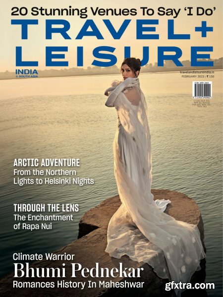 Travel+Leisure India & South Asia - February 2023
