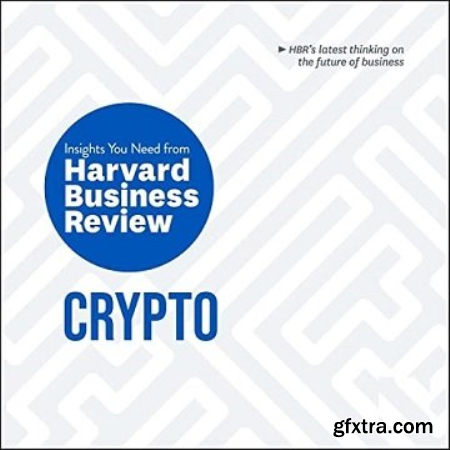 Crypto The Insights You Need from Harvard Business Review (HBR Insights Series) [Audiobook]