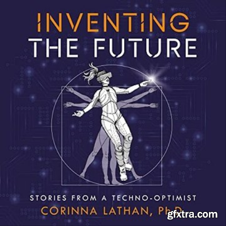 Inventing the Future Stories from a Techno-Optimist [Audiobook]