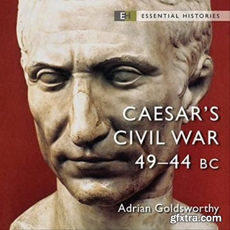 Caesar\'s Civil War 49–44 BC [Audiobook]