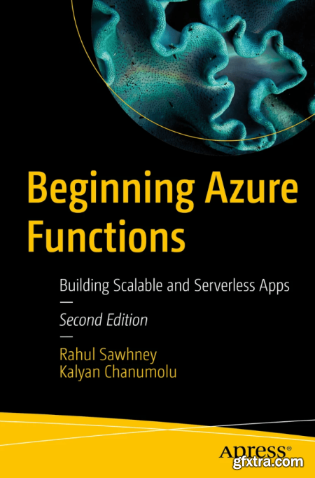 Beginning Azure Functions Building Scalable and Serverless Apps, 2nd Edition (True PDF)