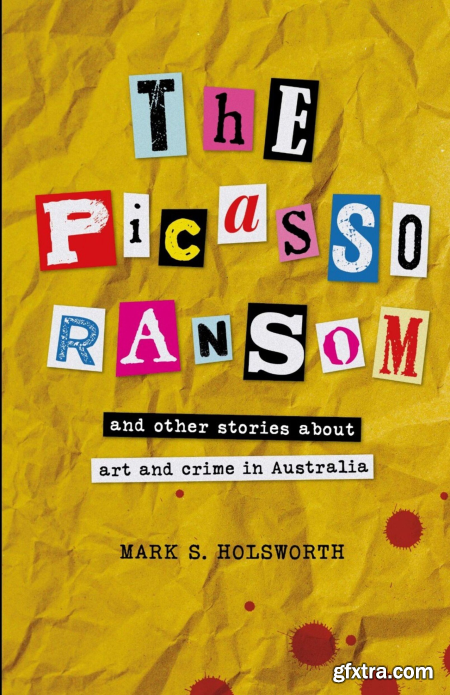 The Picasso Ransom and other stories about art and crime in Australia