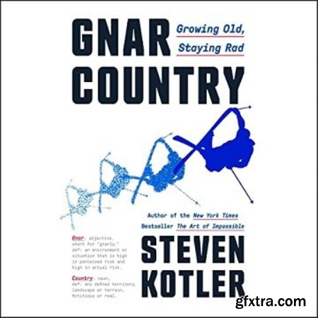 Gnar Country Growing Old, Staying Rad [Audiobook]