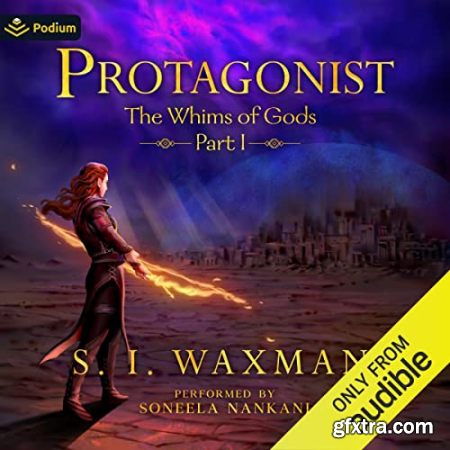 Protagonist A Fantasy LitRPG Adventure The Whims of Gods, Book 1 [Audiobook]