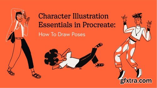 Character Illustration Essentials in Procreate: How To Draw Postures