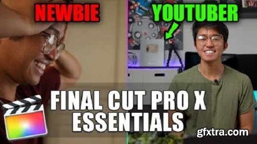 Final Cut Pro X Essentials: From Newbie to YouTuber