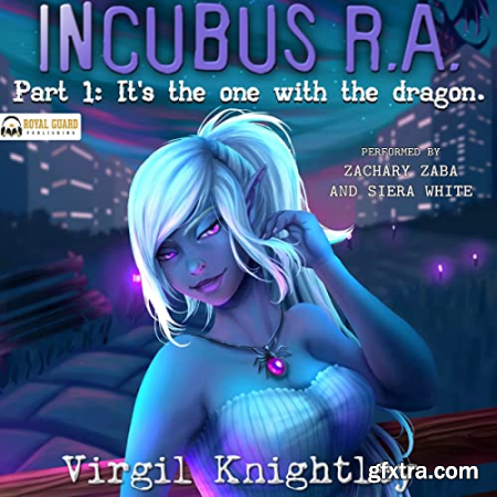 Incubus R.A. Part 1 It\'s the One with the Dragon [Audiobook]