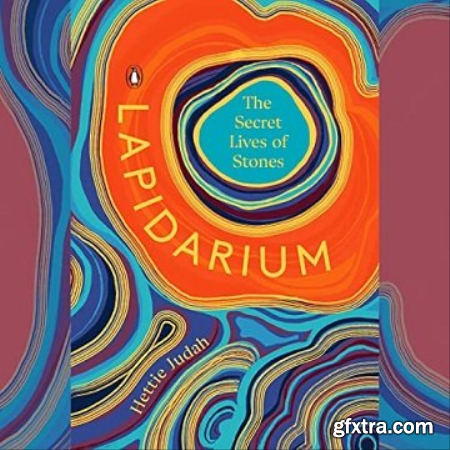 Lapidarium The Secret Lives of Stones [Audiobook]