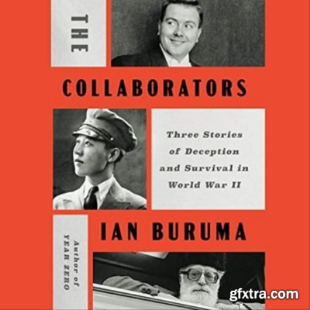 The Collaborators Three Stories of Deception and Survival in World War II [Audiobook]