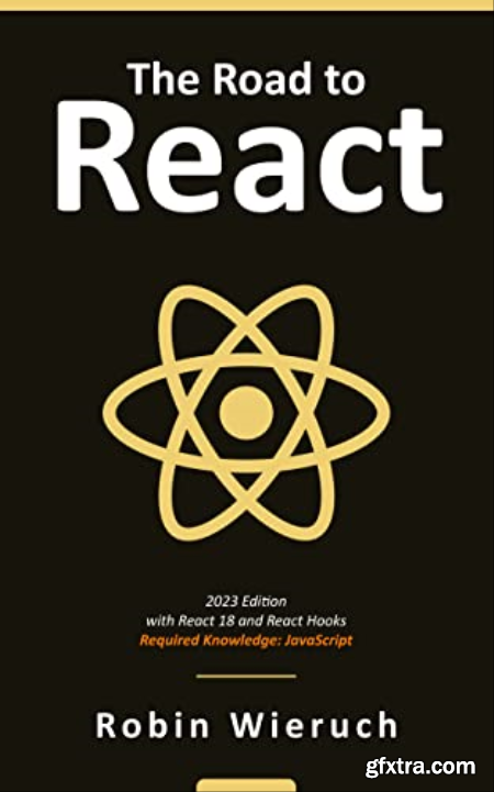 The Road to React  Your journey to master React in JavaScript (2023 Edition)