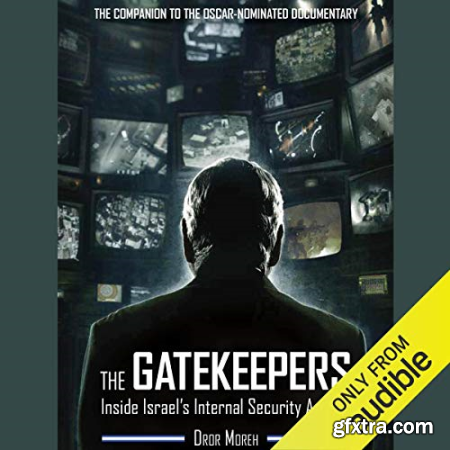 The Gatekeepers Inside Israel\'s Internal Security Agency [Audiobook]