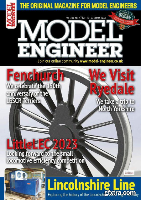 Model Engineer - Vol. 230 Issue 4712, 1023 March 2023