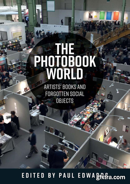 The photobook world Artists\' books and forgotten social objects