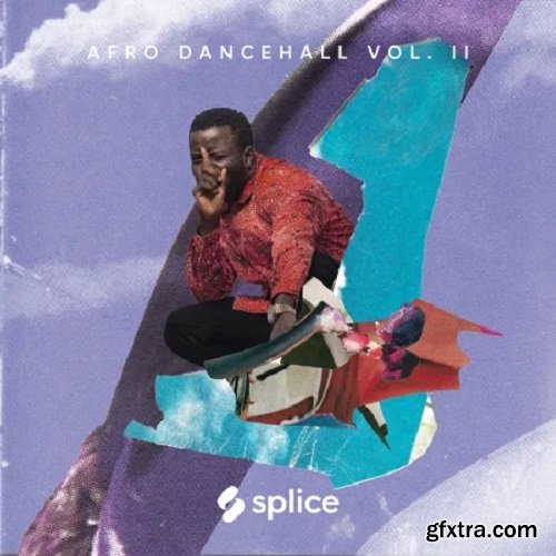 Splice Sessions Afro Dancehall Vol 2