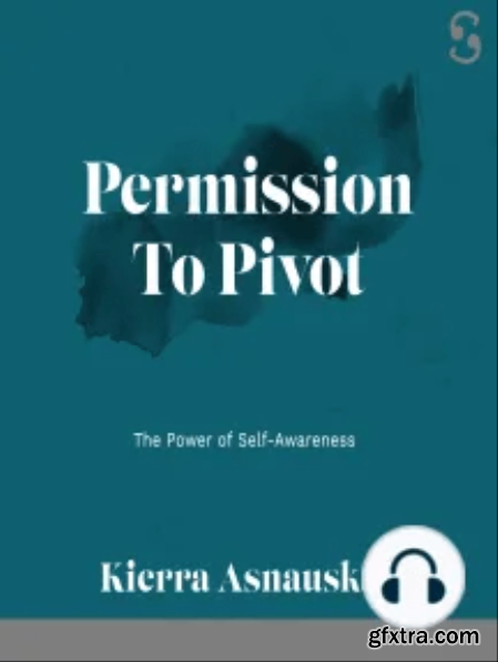 Permission to Pivot The Power of Self-Awareness