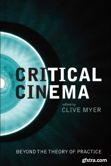 Critical Cinema Beyond the Theory of Practice