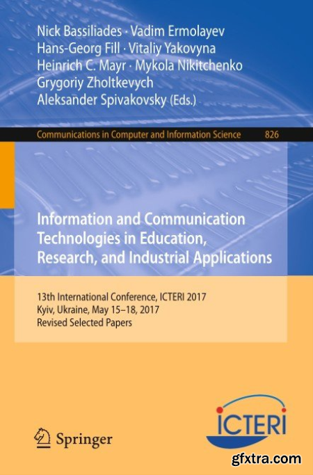 Information and Communication Technologies in Education, Research, and Industrial Applications 13th International Conference