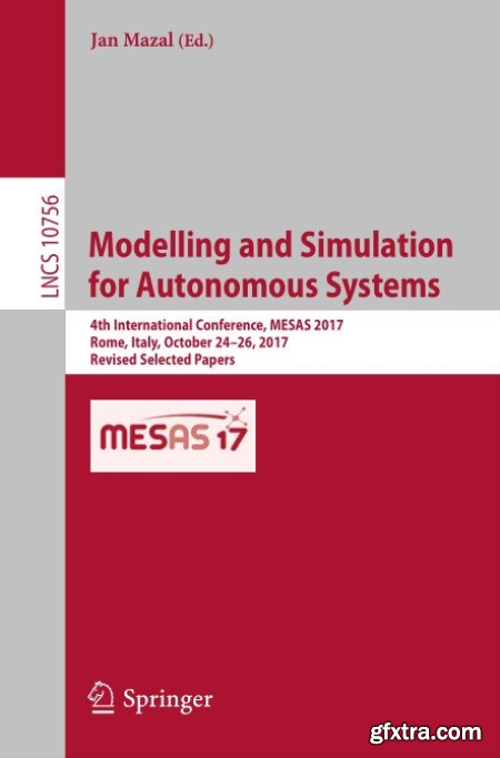 Modelling and Simulation for Autonomous Systems 4th International Conference