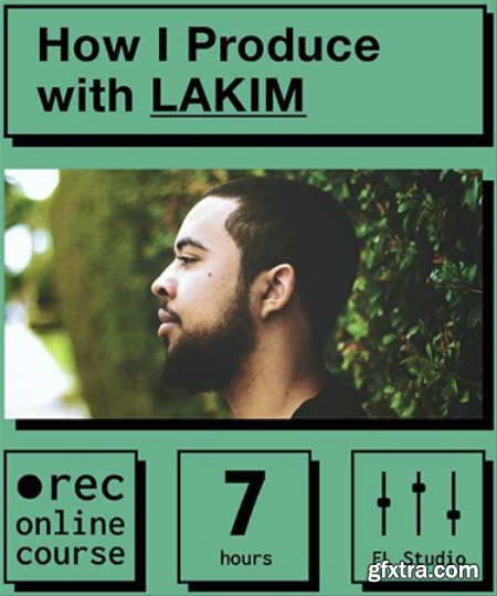 How I Produce with LAKIM