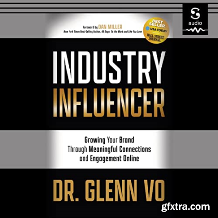 Industry Influencer Growing Your Brand Through Meaningful Connections and Engagement Online (Audiobook)