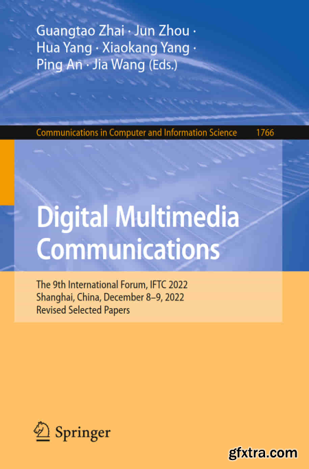 Digital Multimedia Communications The 9th International Forum, IFTC 2022