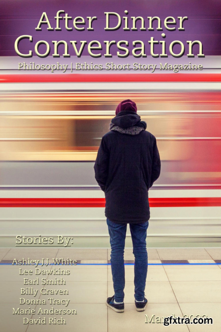 After Dinner Conversation Philosophy  Ethics Short Story Magazine – March 2023