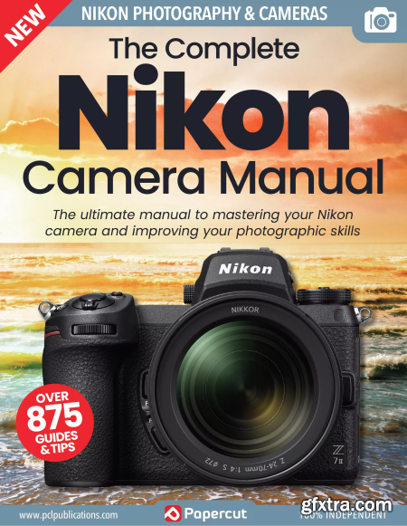 The Complete Nikon Camera Manual - 17th Edition 2023