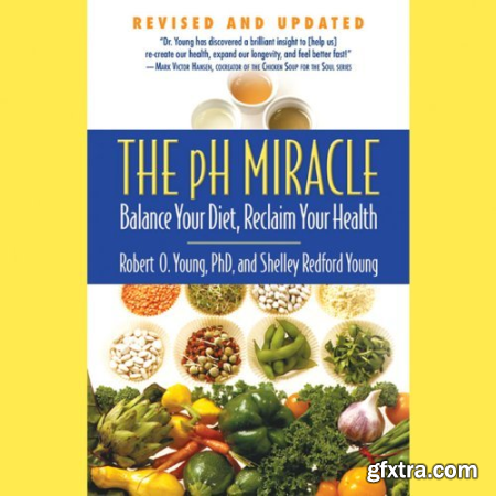 The pH Miracle Balance Your Diet, Reclaim Your Health