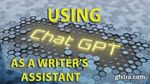 Using ChatGPT as a Writer\'s Assistant