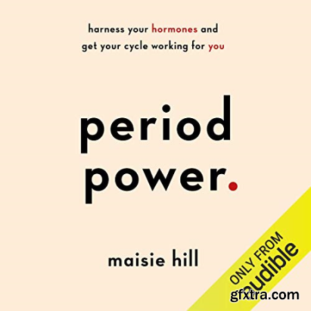 Period Power Harness Your Hormones and Get Your Cycle Working For You [Audiobook]