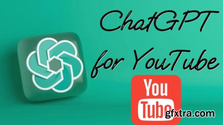 Using ChatGPT to Improve Your YouTube Content A Step-by-Step Guide