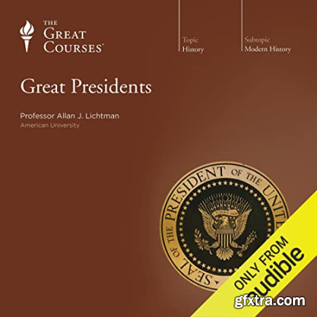 Great Presidents The Great Courses [Audiobook]