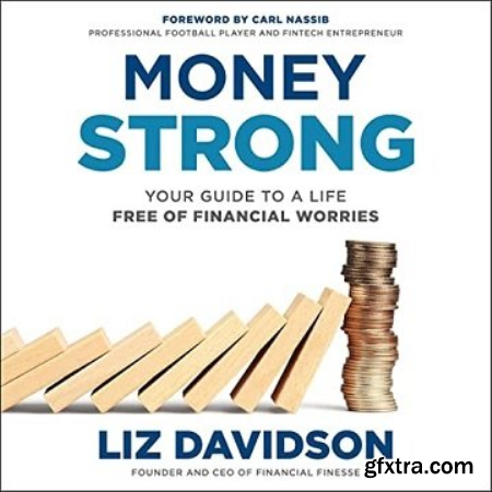 Money Strong Your Guide to a Life Free of Financial Worries [Audiobook]