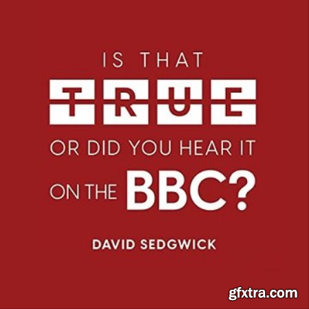 Is That True or Did You Hear It on the BBC Disinformation and the BBC [Audiobook]