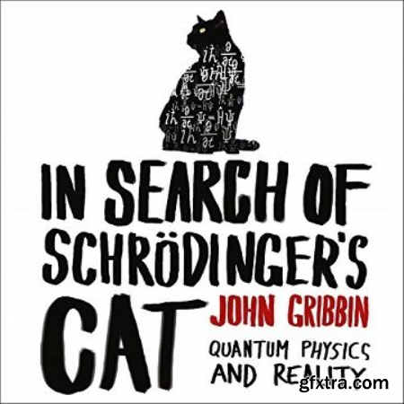 In Search of Schrodinger\'s Cat Quantum Physics and Reality [Audiobook]