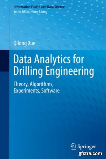 Data Analytics for Drilling Engineering Theory, Algorithms, Experiments, Software (True EPUB)