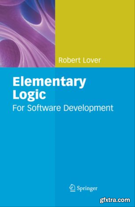 Elementary Logic For Software Development (True)