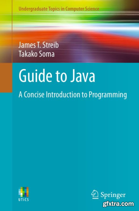 Guide to Java A Concise Introduction to Programming