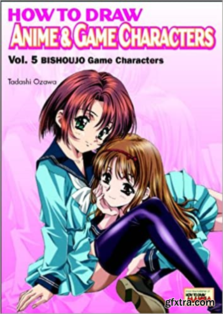 How to Draw Anime and Game Characters V.5 Bishoujo Game Characters