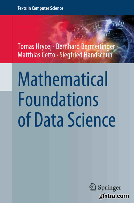 Mathematical Foundations of Data Science (Texts in Computer Science)