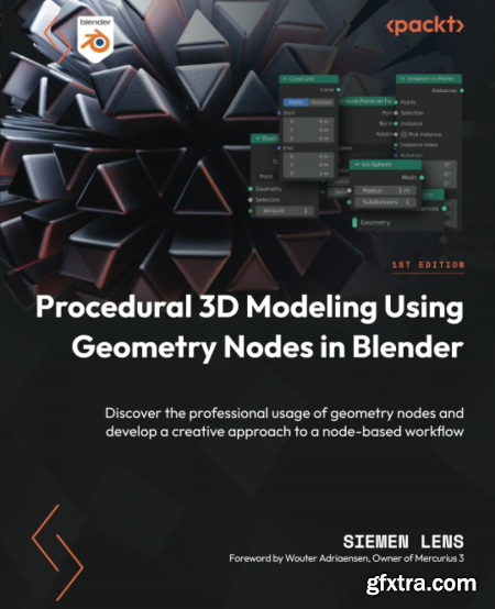 Procedural 3D Modeling Using Geometry Nodes in Blender Discover the professional usage of geometry nodes